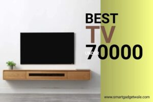 Best TV under 70000