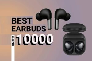 Best Earbuds under 10000